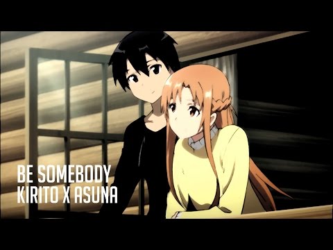 Kirito x Asuna - Be Somebody
