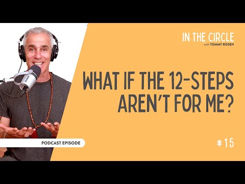 What if the 12-Steps Aren’t for Me? | In The Circle with Tommy Rosen #15