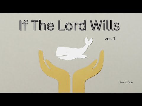 James 4:15 Put to Music – If the Lord Wills ver. 1 | Gospel Choir Praise