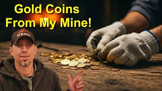 Forging Gold Coins From My Hardrock Gold Mine Season 2 Episode 15