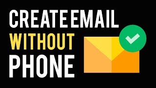 How To Make an Email Without Phone Number (No Phone Verification)