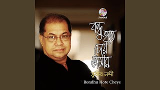 Download lagu Bondhu Hote Cheye mp3
