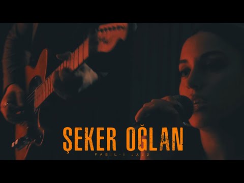 Fasıl-ı Jazz - ŞEKER OĞLAN