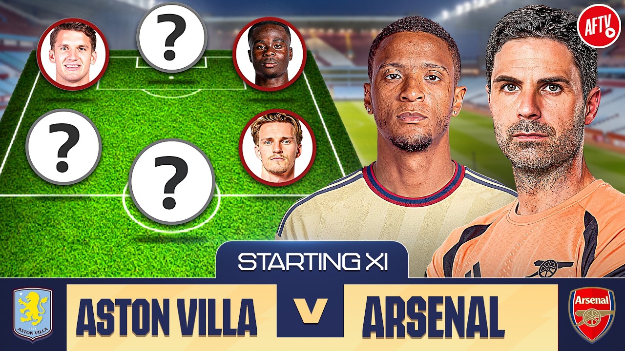 Starting XI LIVE | Aston Villa vs Arsenal