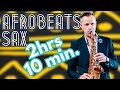 Afrobeats Saxophone 2 Hours Brendan Ross All My Afrobeats Up To September 2024