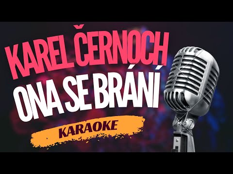 Karaoke – Karel Černoch – „Ona se brání“ | Zpívejte s námi!