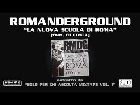 ROMANDERGROUND FEAT. ER COSTA - 'LA NUOVA SCUOLA DI ROMA'