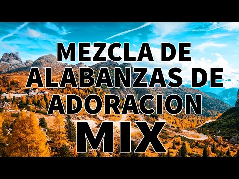 Mezcla De Alabanzas De Adoracion Mix - Musica Cristiana Sumergeme "Cansado del Camino" & Mas Exitos