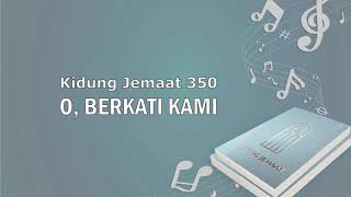 Download lagu KJ 350. O, BERKATI KAMI | Ay. 1 | Musik   Vocal mp3
