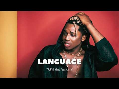 Ticli & Gas Feat. Uché - Language (Official Music)
