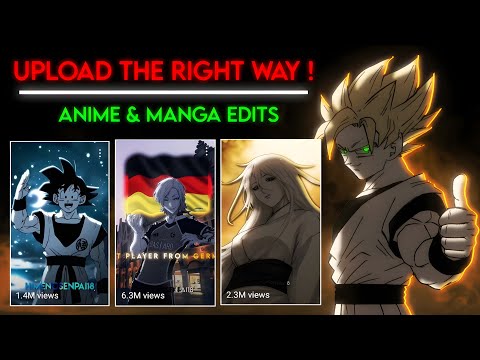 How to Upload Anime & Manga Edits the RIGHT Way (Goku Explains)