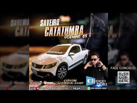 CD SAVEIRO CATATUMBA VOL.03 ESPECIAL SERTANEJO REMIX - DJ IAGO BALA