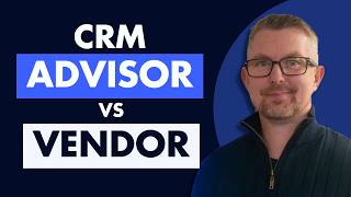 CRM Advisor vs Vendor - Which is right for you?