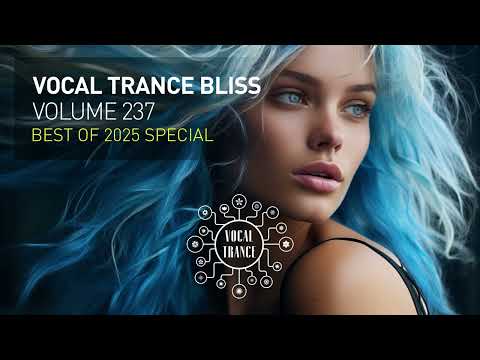 VOCAL TRANCE BLISS VOL. 237 [FULL SET] BEST OF 2025 SPECIAL
