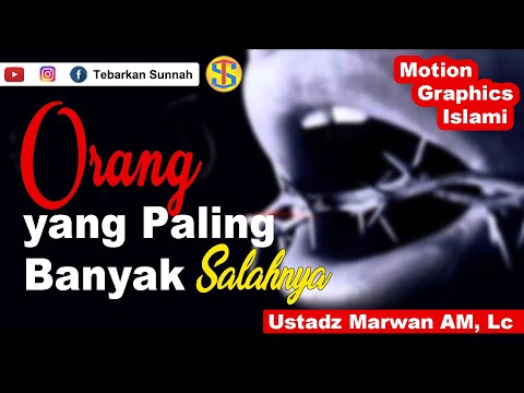 Motion Graphics Islami (Orang yang Paling Banyak Salahnya - Ustadz Marwan AM, Lc)