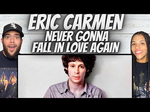 FIRST TIME HEARING Eric Carmen  - Never Gonna Fall In Love again REACTION