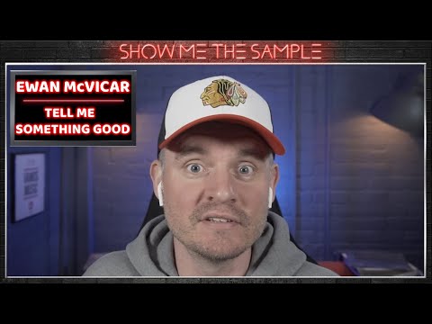 Show Me The Sample ‣ Ewan McVicar - Tell Me Something Good [YouTube Edit]