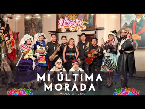 Lucero del Alba - Mi última morada (Tunantada - Video Oficial)