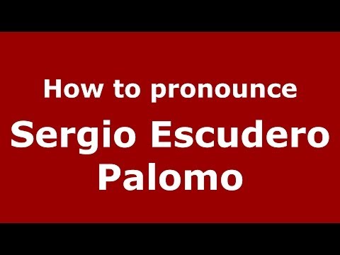 How to pronounce Sergio Escudero Palomo (Spanish/Spain) - PronounceNames.com
