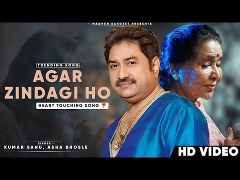 Agar Zindagi Ho Tere Sang Ho - Kumar Sanu | Asha Bhosle | Romantic Song| Kumar Sanu Hits Songs