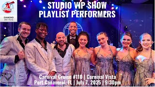 PLAYLIST PERFORMERS! STUDIO VIP SHOW! Cruise #110 | Carnival Vista | Port Canaveral, FL | 7/7/25