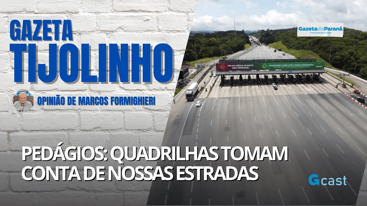Tijolinho – Marcos Formighieri – PEDÁGIOS: QUADRILHAS TOMAM CONTA DAS NOSSAS ESTRADAS