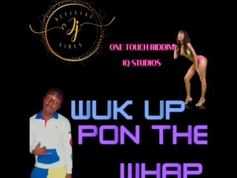 official jjvibes wuk up Pon the whap official audio  @AJ.Official @IQRECORD