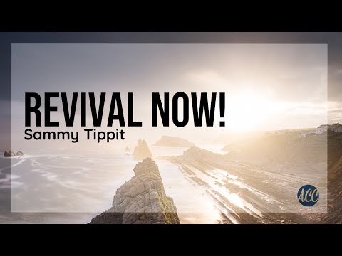 "Revival Now!" - Guest Speaker Sammy Tippit - 9am