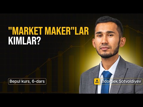 6-DARS | MARKET MAKERLAR KIMLAR? | TREYDING BEPUL DARS
