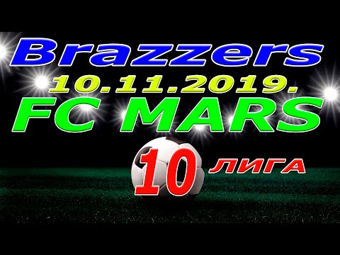 Brazzers - FC MARS. 11 11 2019.