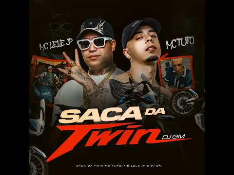 SACA DA TWIN - MC Tuto e MC Lele JP (Áudio Oficial) DJ GM