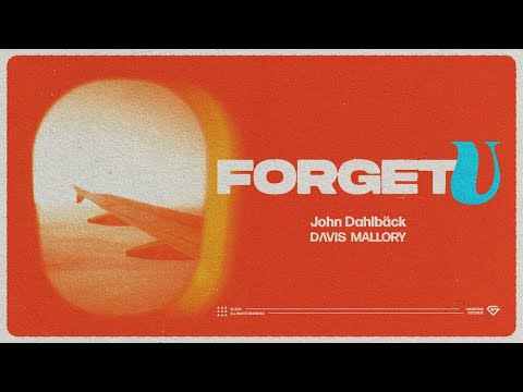 John Dahlbäck & Davis Mallory - Forget U (Official Video)