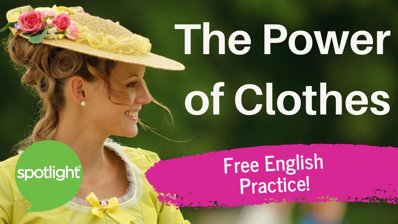 The Power of Clothes | practice English with Spotlight