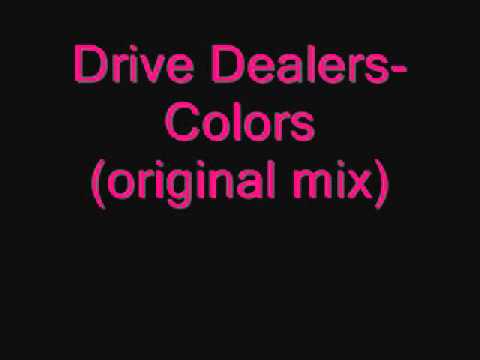 Drive Dealers-Colors(original mix)