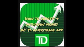 How to deposit & Withdraw money W/ Td Ameritrade app (2 mins)
