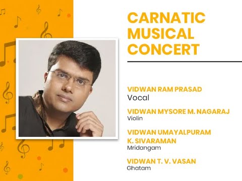 Carnatic Vocal Music Recital by Vidwan Ram Prasad