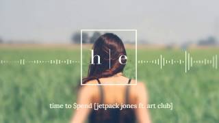 Jetpack Jones Ft. Art Club - Time to $pend