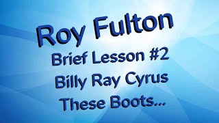 Brief Lesson #2 - Billy Ray Cyrus - These Boots are made for Walking
