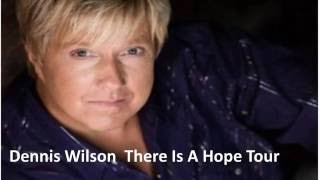 Dennis Wilson   There Is A Hope Tour   Sunday AM Service