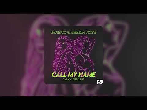 EGGSTA & Jemma Kate - Call My Name (AOA Remix)