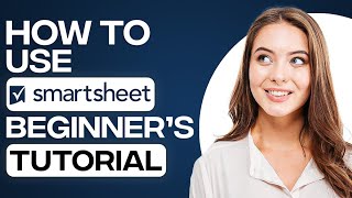 How To Use SmartSheet | SmartSheet Tutorial For Project Management (2026)