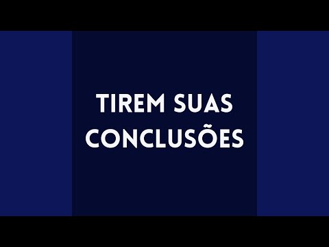Tirem Suas Conclusões