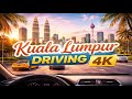 Kuala Lumpur City Of Skyscrapers 4K Driving Tour Malaysia