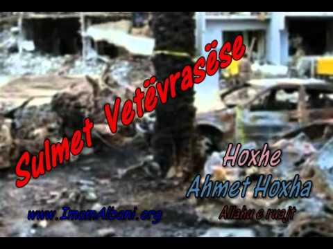 Sulmet Vetëvrasëse -  Hoxhë Ahmet Hoxha