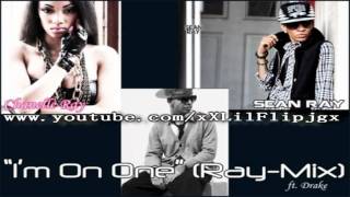Chanelle Ray & Sean Ray ft. Drake - I'm On One (Ray-Mix)