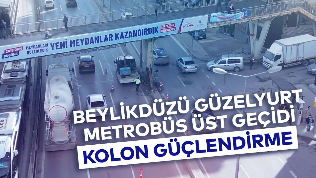 BEYLİKDÜZÜ GÜZELYURT METROBÜS ÜST GEÇİDİ KOLON GÜÇLENDİRME