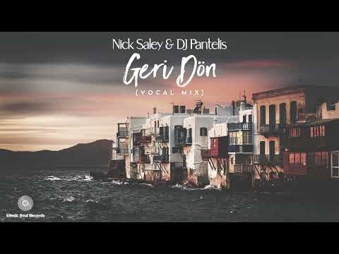 Nick Saley & DJ Pantelis - Geri Don Vocal Mix