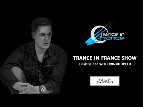 Trance In France Show Episode 336 — Ronski Speed (2015)