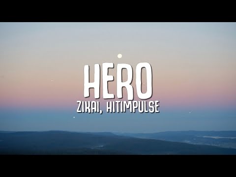Zikai, Hitimpulse - Hero (Lyrics)