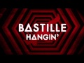Bastille - Hangin'